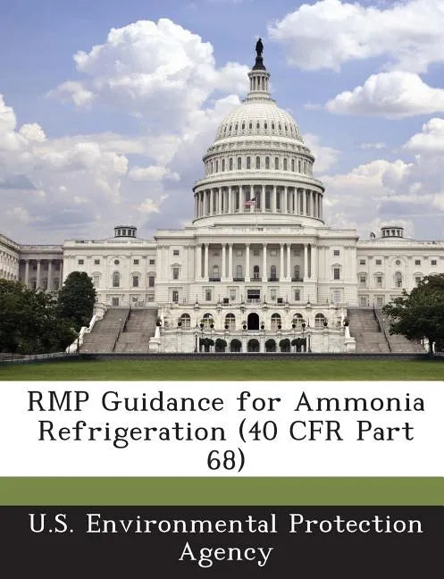 Rmp Guidance for Ammonia Refrigeration (40 Cfr Part 68) - Paperback