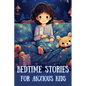 Bedtime Stories for Anxious kids: Bedtime Dreamscape Calming Tales for Anxious Children - Paperback