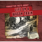Forgotten Facts about Life on a Wagon Train - Library Binding