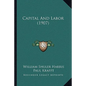 Capital And Labor (1907) - Paperback