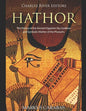Hathor: The History of the Ancient Egyptian Sky Goddess and Symbolic Mother of the Pharaohs - Paperback