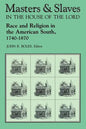 Masters and Slaves in the House of the Lord: Race and Religion in the American South, 1740-1870 - Paperback