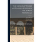 The Genuine Works of Flavius Josephus, the Jewish Historian: Containing Twenty Books of the Jewish Antiquities, Seven Books of the Jewish War, and the - Hardcover