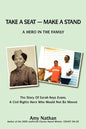 Take a Seat -- Make a Stand: A Hero in the Family: The Story of Sarah Key Evans, a Civil Rights Hero Who Would Not Be Moved - Paperback