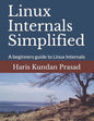Linux Internals Simplified: A beginners guide to Linux Internals - Paperback