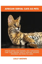 African Serval Cats as Pets - Paperback