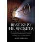Best Kept HR Secrets: 400 Most Powerful Tips For Thriving at Work, Making Yourself Indispensable & Attaining Outrageous Success in Human Resources - Paperback