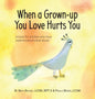 When a Grown-up You Love Hurts You - Hardcover