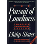 The Pursuit of Loneliness: America's Discontent and the Search for a New Democratic Ideal - Paperback