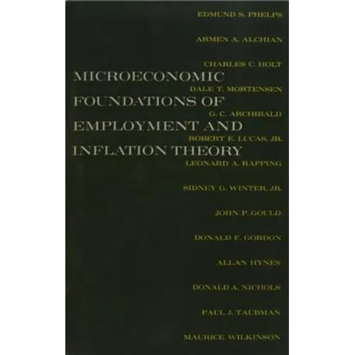 The Microeconomic Foundations of Employment and Inflation Theory - Paperback