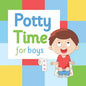 Potty Time for Boys: Potty Training for Toddler Boys - Paperback