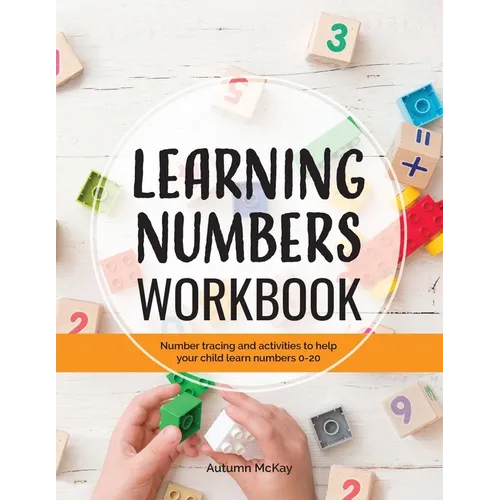 Learning Numbers Workbook: Number Tracing and Activity Practice Book for Numbers 0-20 (Pre-K, Kindergarten and Kids Ages 3-5) - Paperback