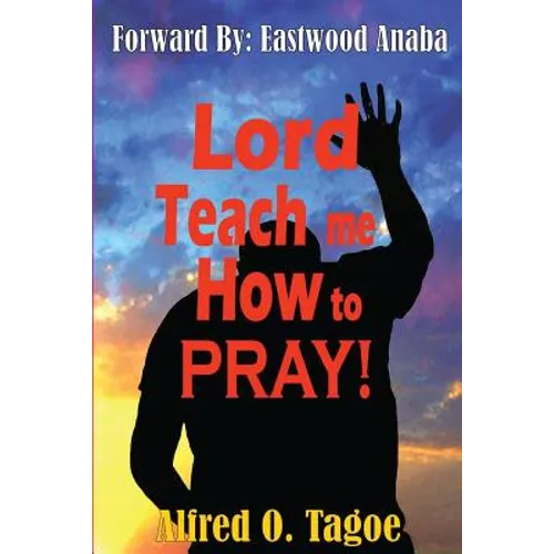 Lord Teach me How to PRAY! - Paperback