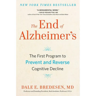 The End of Alzheimer's: The First Program to Prevent and Reverse Cognitive Decline - Hardcover