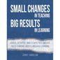 Small Changes in Teaching Big Results in Learning: Videos, activities and essays to stimulate fresh thinking about language learning and teaching - Paperback