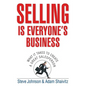 Selling Is Everyone's Business: What It Takes to Create a Great Salesperson - Hardcover