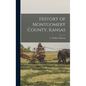 History of Montgomery County, Kansas - Hardcover