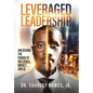 Leveraged Leadership: Unlocking the Power of Influence, Impact, and AI - Hardcover