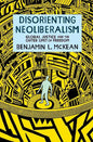 Disorienting Neoliberalism: Global Justice and the Outer Limit of Freedom - Paperback