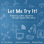 Let Me Try It!: Enhancing maker education through digital fabrication - Paperback