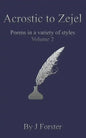 Acrostic to Zejel: Poems in a variety of styles Volume 2 - Paperback