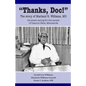 Thanks, Doc!: The story of Marland R. Williams, MD - Paperback
