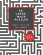 50 Large Maze Puzzles: Brain training for Adults: Provides hours of challenging fun, / Great Christmas gift for seniors / Also good for Secre - Paperback