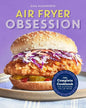 Air Fryer Obsession: The Complete Cookbook for Mastering the Air Fryer - Paperback