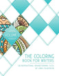 The Coloring Book for Writers: An Inspirational Brainstorming Tool - Paperback