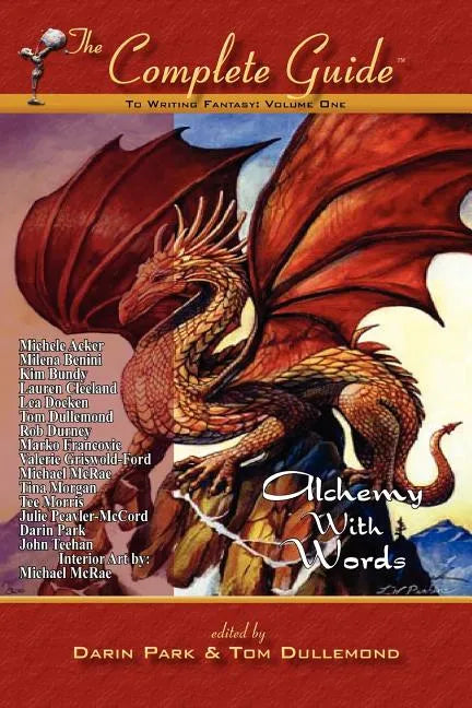 The Complete Guide to Writing Fantasy, Volume One Alchemy with Words - Paperback