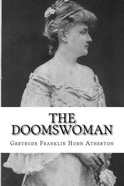 The Doomswoman: An Historical Romance of Old California - Paperback