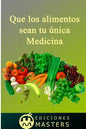 Que los alimentos sean tu única medicina - Paperback
