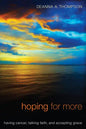 Hoping for More: Having Cancer, Talking Faith, and Accepting Grace - Paperback