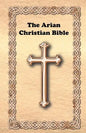 The Arian Christian Bible - Paperback