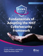 Fundamentals of Adopting the Nist Cybersecurity Framework: Part of the Create, Protect, and Deliver Digital Business Value Series - Paperback