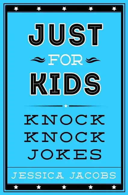 Just for Kids Knock Knock Jokes - Paperback