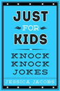 Just for Kids Knock Knock Jokes - Paperback
