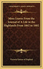 More Leaves from the Journal of a Life in the Highlands from 1862 to 1882 - Hardcover