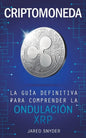 Criptomoneda: La Guía Definitiva Para Comprender La Ondulación XRP - Paperback