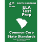 South Carolina 4th Grade ELA Test Prep: Common Core Learning Standards - Paperback