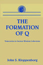 The Formation of Q: Trajectories in Ancient Wisdom Collections - Paperback
