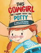 This Cowgirl Ain't Kiddin'...Potty - Hardcover