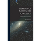 Memoir of Nathaniel Bowditch: Mécanique Céleste - Hardcover