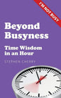 Beyond Busyness: Time Wisdom in an Hour - Paperback