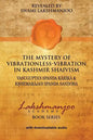 The Mystery of Vibrationless-Vibration in Kashmir Shaivism: : Vasugupta's Spanda Karika & Kshemaraja's Spanda Sandoha - Paperback
