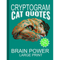 Cryptogram Cat Quotes - Large Print: Cryptograms The Ultimate Brain Power Word Game Puzzle Books For Adults And Kids (300 Puzzles) - Paperback