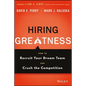 Hiring Greatness: How to Recruit Your Dream Team and Crush the Competition - Hardcover