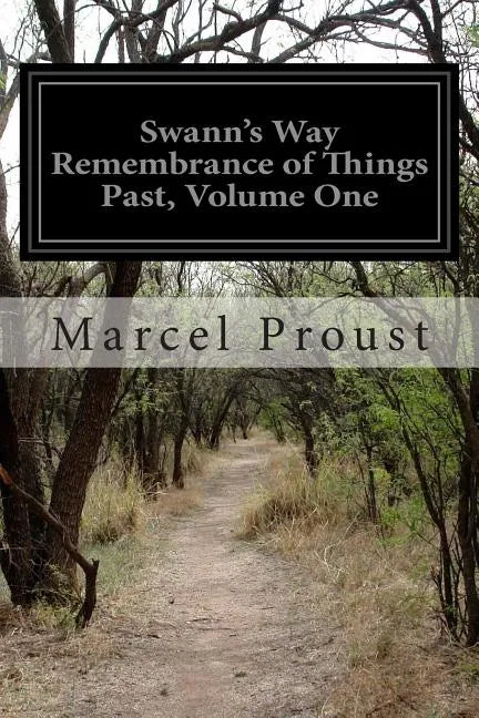Swann's Way Remembrance of Things Past, Volume One - Paperback