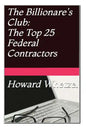 Billionare's Club: Top 25 Federal Contractors - Paperback