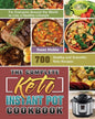 The Complete Keto Instant Pot Cookbook: 700 Healthy and Scientific Keto Recipes for Everyone Around the World to Live a Healthy Lifestyle - Paperback